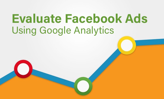 Evaluate Facebook Ads Using Google Analytics