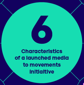 6 ลักษณะของการริเริ่มสื่อสู่การเคลื่อนไหว